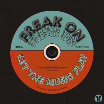 Let The Music Play - FREAK ON
