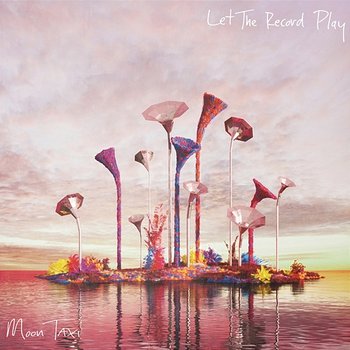 Let The Record Play - Moon Taxi