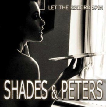 Let the Record Spin - Shades & Peters