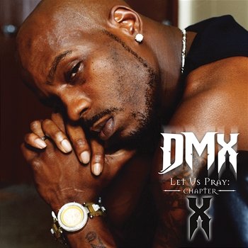 Let Us Pray: Chapter X - DMX