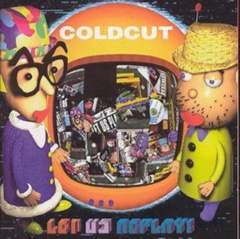 Let Us Replay! - Coldcut