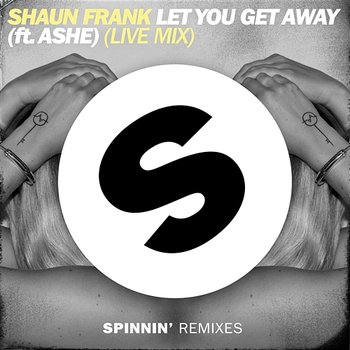Let You Get Away - Shaun Frank feat. Ashe