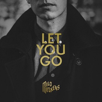Let You Go - Milo Meskens