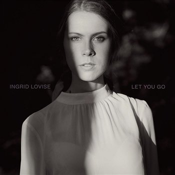 Let You Go - Ingrid Lovise