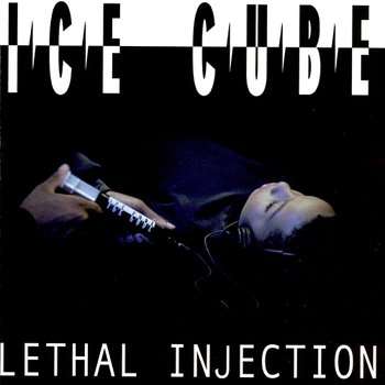 Lethal Injection - Ice Cube