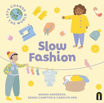 Lets Change the World. Slow Fashion - Anderson Megan