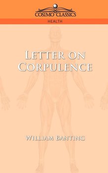 Letter on Corpulence - Banting William
