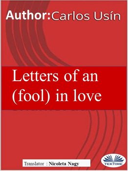 Letters Of An (Fool) In Love - Carlos Usín