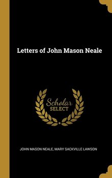 Letters of John Mason Neale - Neale John Mason