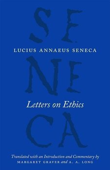 Letters on Ethics - To Lucilius - Lucius Annaeus Seneca