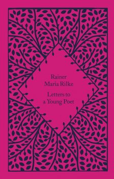 Letters to a Young Poet - Rainer Maria Rilke