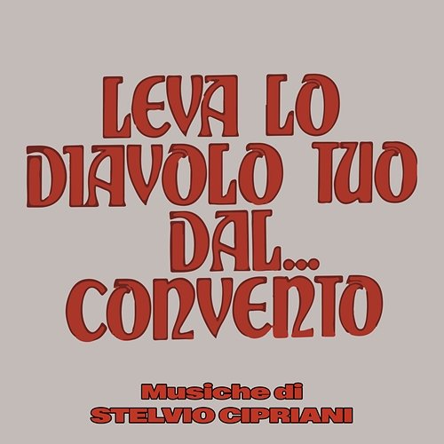 Leva lo diavolo tuo dal... convento - Stelvio Cipriani | Muzyka, mp3 ...
