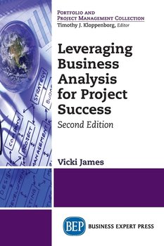 Leveraging Business Analysis for Project Success - James Vicki