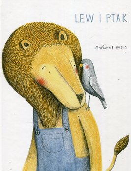 Lew i ptak - Dubuc Marianne