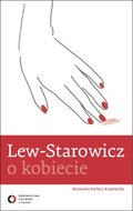 Lew-Starowicz o kobiecie&nbsp;-&nbsp;Lew-Starowicz Zbigniew, Kasprzycka Barbara