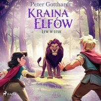 Lew w lesie. Kraina Elfów. Tom 2 - audiobook Gotthardt Peter