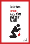 Lewicę racz nam zwrócić, Panie! - Woś Rafał