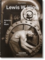 Lewis W. Hine. America at Work Walther Peter