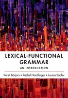 Lexical-Functional Grammar: An Introduction - Borjars Kersti, Nordlinger Rachel, Sadler Louisa