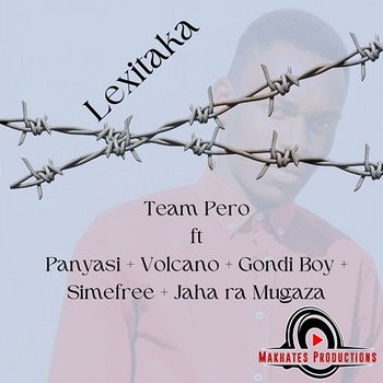 Lexitaka - Team Pero feat. Gondi Boy, Jaha Ra Mugaza, Panyasi, Simefree, Volcano