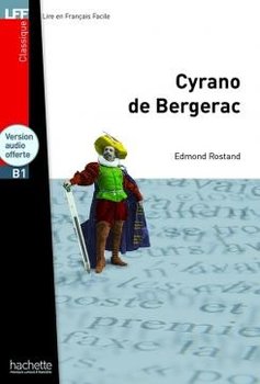 LFF Cyrano de Bergerac. B1 - Rostand Edmond