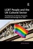 LGBT People and the UK Cultural Sector - Vincent John
