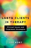 Lgbtq Clients in Therapy: Clinical Issues and Treatment Strategies - Kort Joe