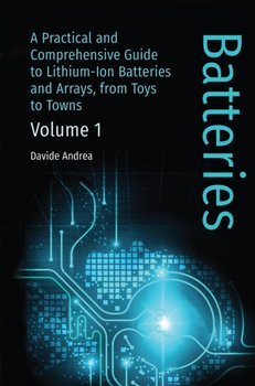 Li-Ion Batteries and Applications, Volume 1: Batteries - Davide Andrea