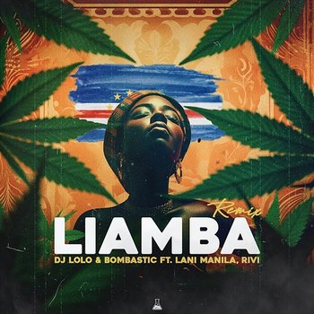 Liamba - DJ Loló & Bombastic feat. Lani Manila, Rivi