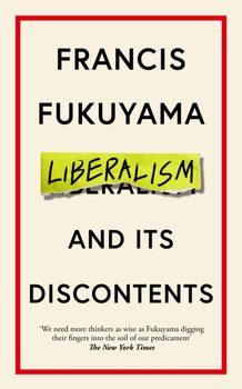 Liberalism and Its Discontents - Fukuyama Francis