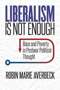 Liberalism Is Not Enough - Averbeck Robin Marie