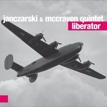 Liberator - Janczarski & Mccraven Quintet