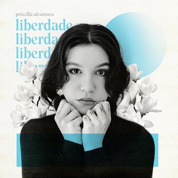 Liberdade - Priscilla Alcantara