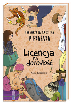 Licencja na dorosłość - Piekarska Małgorzata Karolina