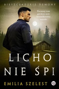 Licho nie śpi. Bieszczadzkie demony. Tom 1 - Szelest Emilia