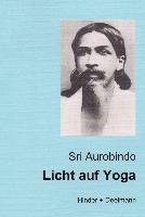 Licht auf Yoga - Aurobindo Sri