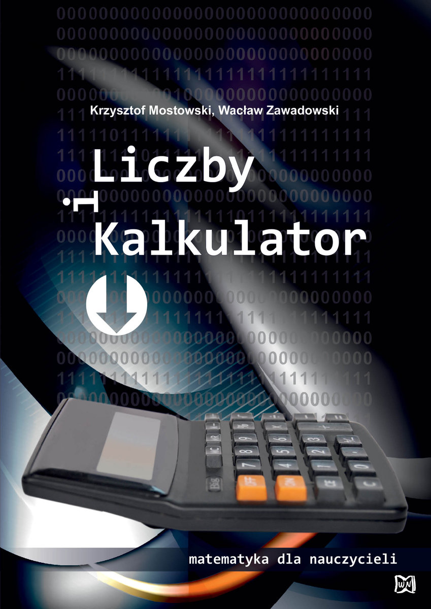 Liczby I Kalkulator. Matematyka Dla Nauczycieli - Mostowski Tomasz ...