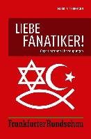 Liebe Fanatiker! - Tiedemann Markus