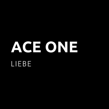 Liebe - ACE ONE