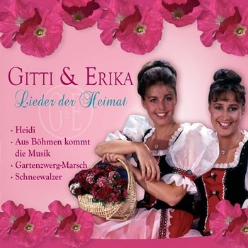 Lieder der Heimat - Gitti & Erika