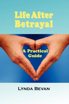 Life After Betrayal - Lynda Bevan