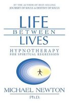 Life Between Lives Newton Michael Ph.D.