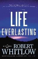 Life Everlasting - Whitlow Robert