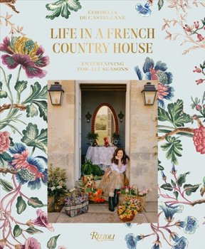 Life In A French Country House. Entertaining for All Seasons - Opracowanie zbiorowe