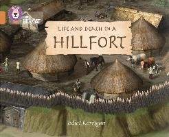 Life in an Iron Age Hill Fort - Kerrigan Juliet