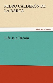 Life Is a Dream - Calder N. De La Barca Pedro