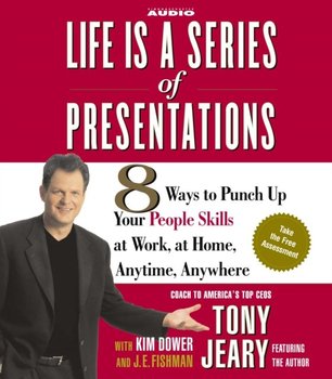 Life Is a Series of Presentations - Dower Kim, Jeary Tony, Fishman J.E.