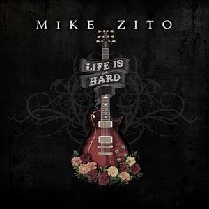 Life is Hard - Zito Mike
