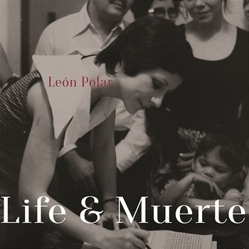 Life & Muerte - León Polar