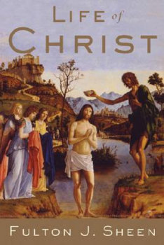 Life of Christ - Sheen Fulton J.